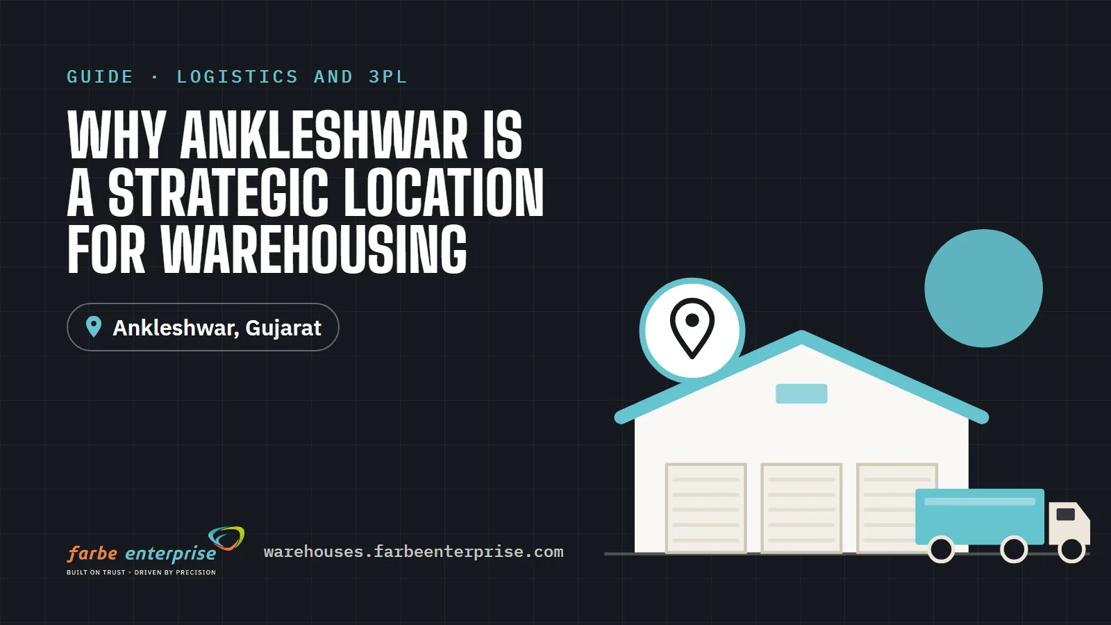 Cover image for “Why Ankleshwar Is a Strategic Location for Warehousing”, a Farbe Warehouses guide