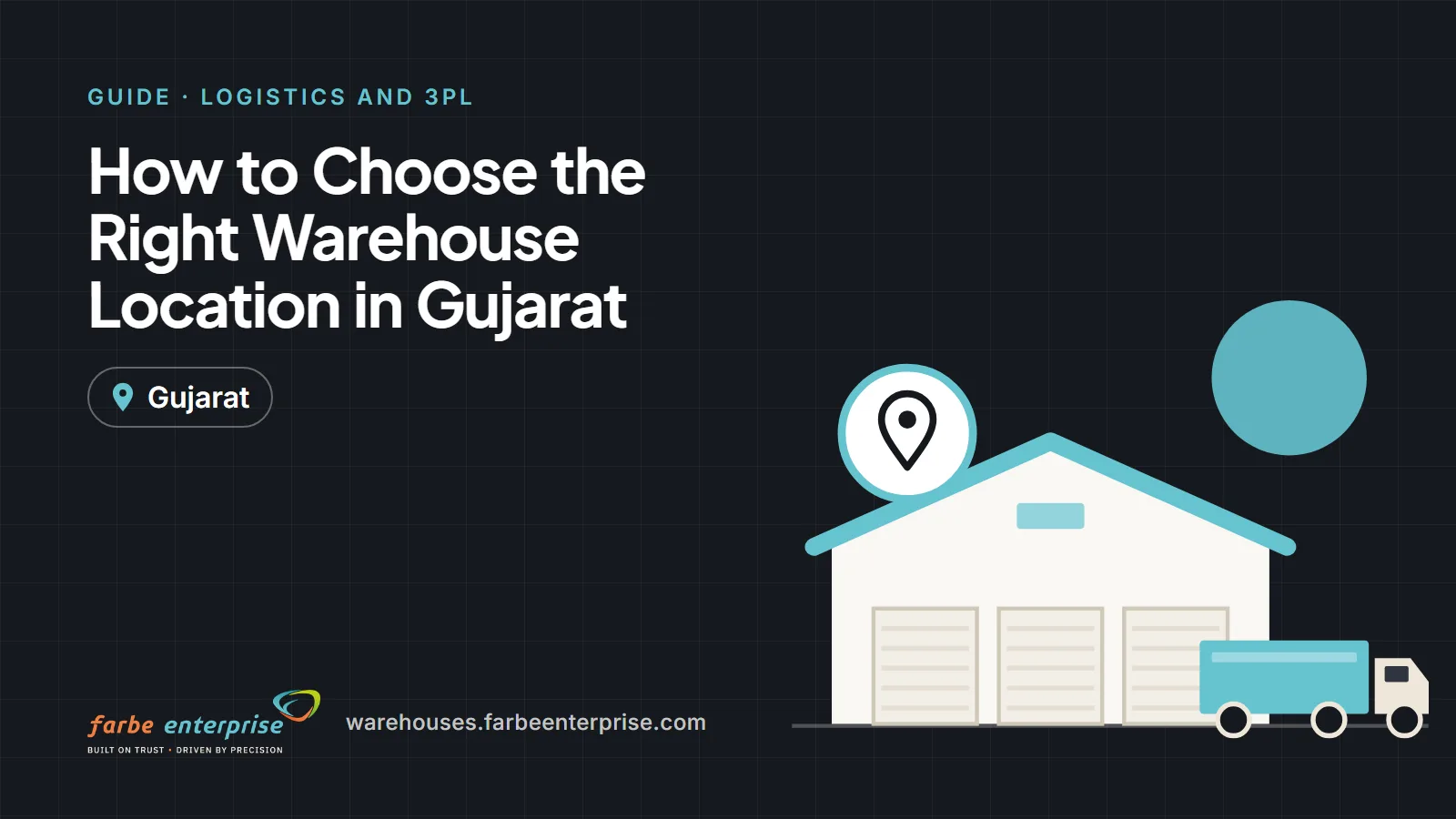 Cover image for “How to Choose the Right Warehouse Location in Gujarat”, a Farbe Warehouses guide