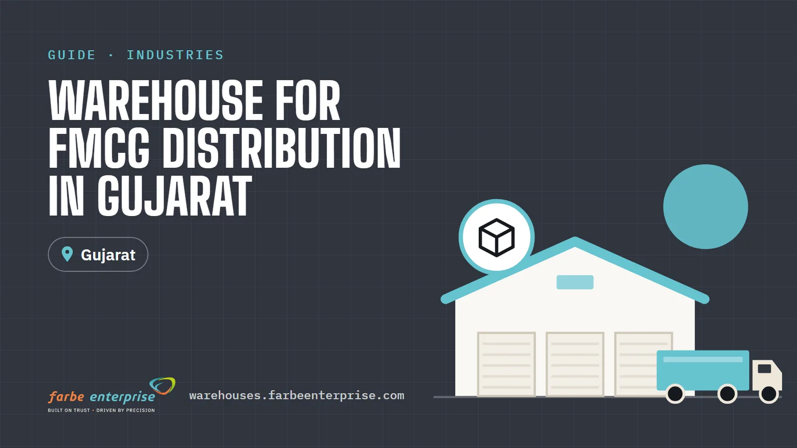 Cover image for “Warehouse for FMCG Distribution in Gujarat: Location and Infrastructure Guide”, a Farbe Warehouses guide