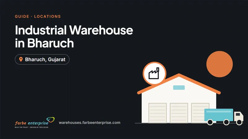 Cover image for “Industrial Warehouse in Bharuch: Why Bharuch Is a Growing Logistics Hub”, a Farbe Warehouses guide
