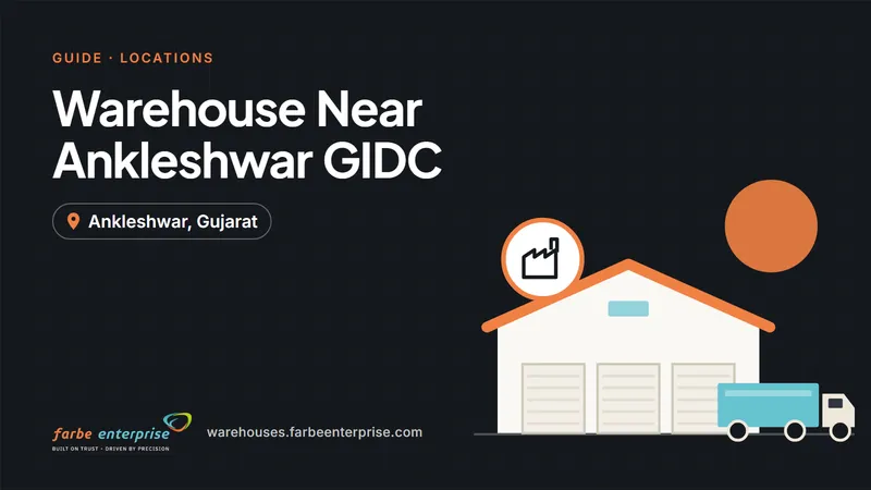 Cover image for “Warehouse Near Ankleshwar GIDC: Location, Connectivity and Benefits”, a Farbe Warehouses guide